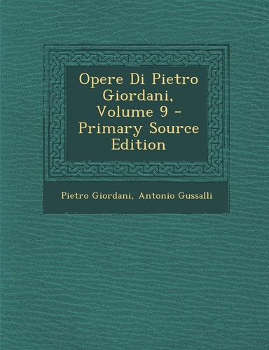 Opere Di Pietro Giordani, Volume 9 - Primary Source Edition
