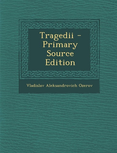 Tragedii - Primary Source Edition