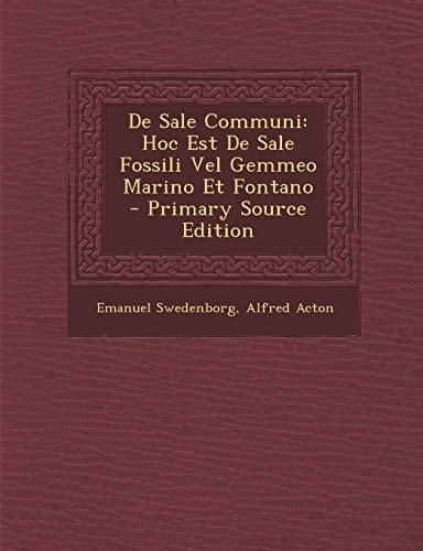 De Sale Communi Hoc Est de Sale Fossili Vel Gemmeo Marino Et Fontano - Primary Source Edition