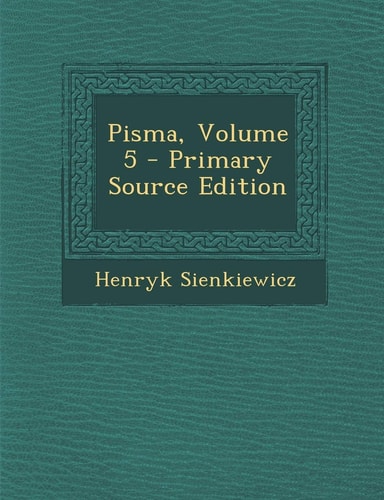 Pisma, Volume 5 - Primary Source Edition