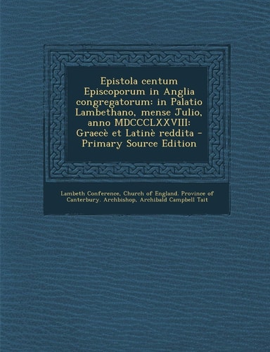 Epistola Centum Episcoporum in Anglia Congregatorum In Palatio Lambethano, Mense Julio, Anno Mdccclxxviii