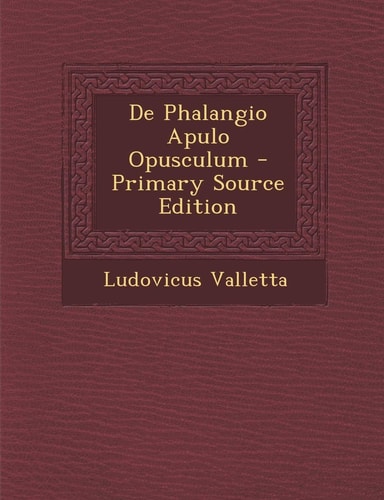 De Phalangio Apulo Opusculum - Primary Source Edition