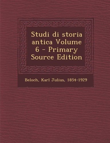 Studi Di Storia Antica Volume 6 - Primary Source Edition