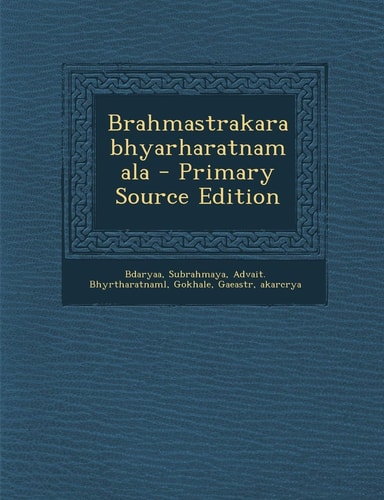 Brahmastrakarabhyarharatnamala - Primary Source Edition