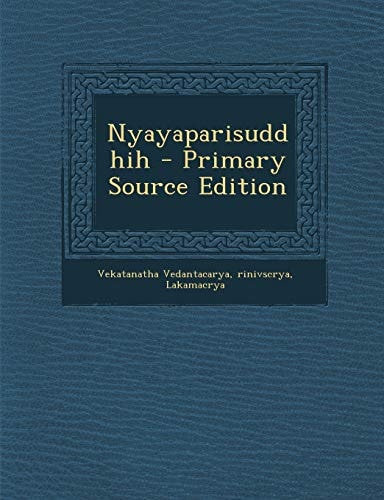 Nyayaparisuddhih - Primary Source Edition