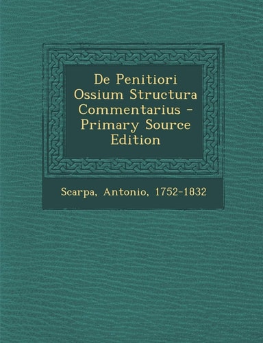 De Penitiori Ossium Structura Commentarius - Primary Source Edition
