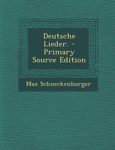 Deutsche Lieder. - Primary Source Edition