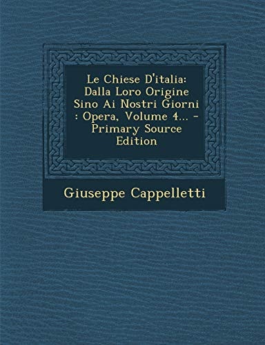 Le Chiese D'Italia Dalla Loro Origine Sino Ai Nostri Giorni