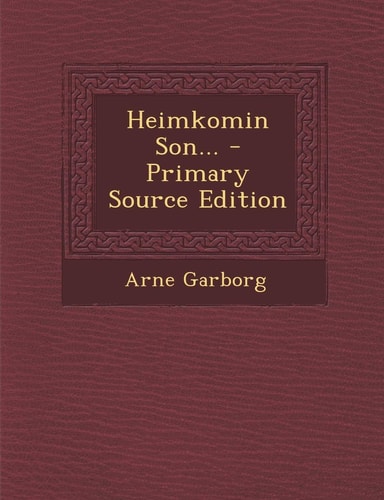 Heimkomin Son... - Primary Source Edition