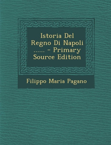 Istoria Del Regno Di Napoli ... ... - Primary Source Edition