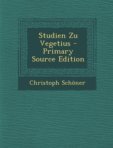 Studien Zu Vegetius - Primary Source Edition