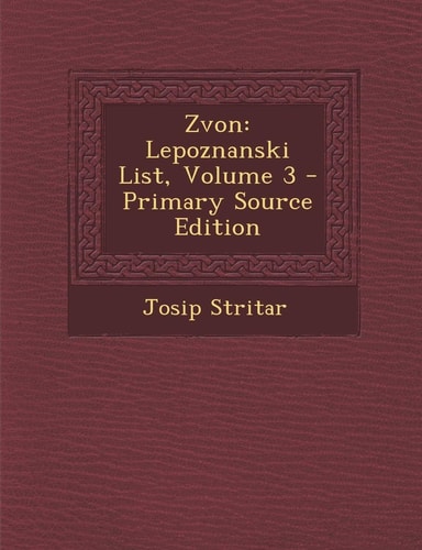 Zvon Lepoznanski List, Volume 3 - Primary Source Edition