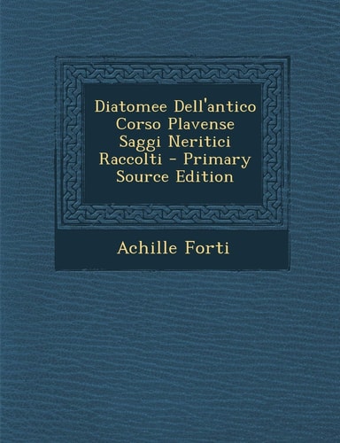 Diatomee Dell'antico Corso Plavense Saggi Neritici Raccolti - Primary Source Edition