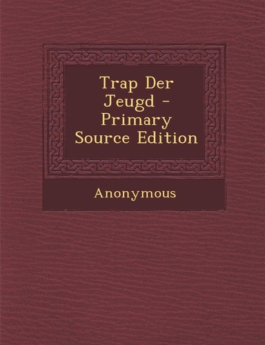 Trap Der Jeugd - Primary Source Edition