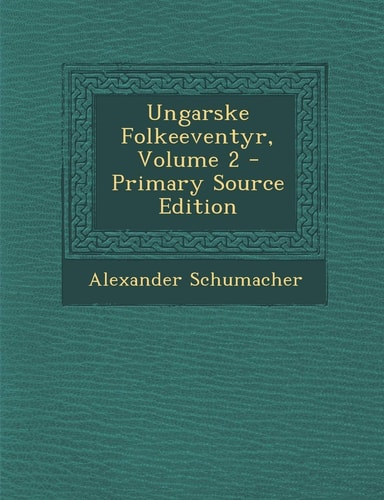Ungarske Folkeeventyr, Volume 2 - Primary Source Edition