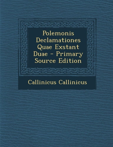 Polemonis Declamationes Quae Exstant Duae - Primary Source Edition
