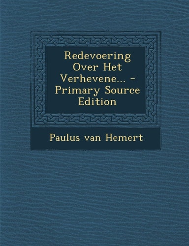 Redevoering Over Het Verhevene... - Primary Source Edition