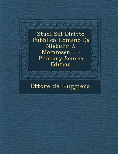 Studi Sul Diritto Pubblico Romano Da Niebuhr a Mommsen... - Primary Source Edition