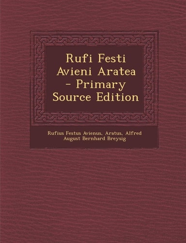 Rufi Festi Avieni Aratea - Primary Source Edition