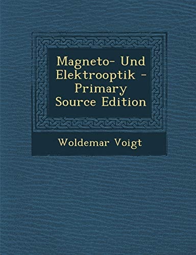 Magneto- und Elektrooptik - Primary Source Edition