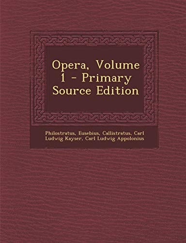 Opera, Volume 1 - Primary Source Edition