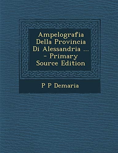 Ampelografia Della Provincia Di Alessandria ... - Primary Source Edition