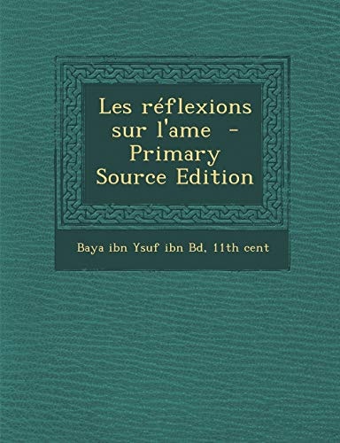Les Réflexions Sur L'Ame - Primary Source Edition