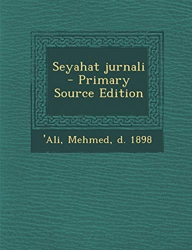 Seyahat Jurnali - Primary Source Edition