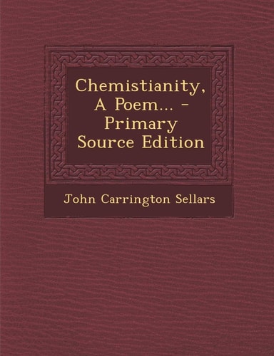Chemistianity, a Poem... - Primary Source Edition