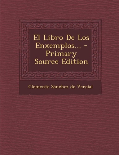 El Libro de Los Enxemplos... - Primary Source Edition