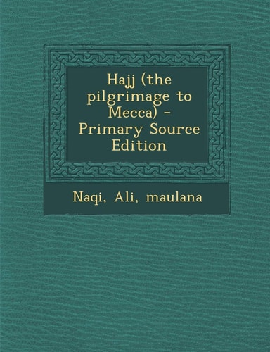 Hajj - Primary Source Edition