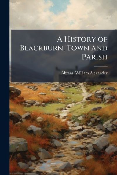 A History of Blackburn, Town and Parish