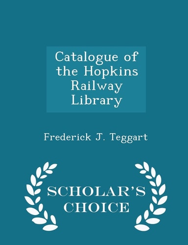 Catalogue of the Hopkins Railway Library - Scholar's Choice Edition