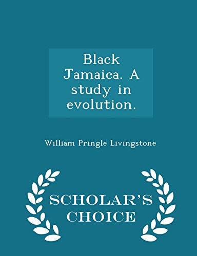 Black Jamaica. a Study in Evolution. - Scholar's Choice Edition