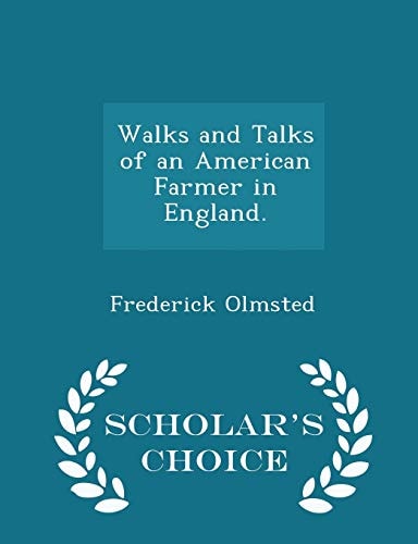 Walks and Talks of an American Farmer in England. - Scholar's Choice Edition