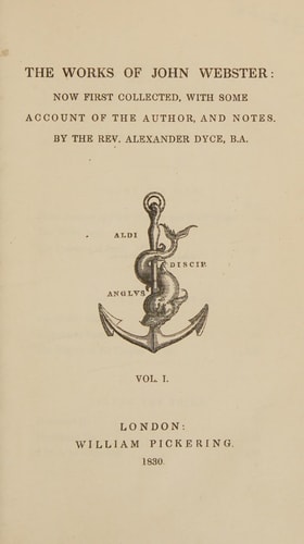 The Works of John Webster With Some Account of the Author, and Notes, by the Rev. Alexander Dyce. a New Edition, Revised and Corrected. - Scholar's Choice Edition