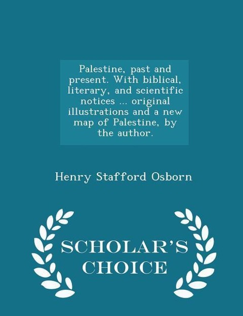 Palestine, past and present. With biblical, literary, and scientific notices ... original illustrations and a new map of Palestine, by the author. - S