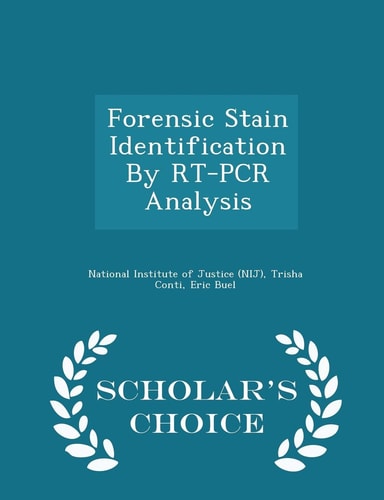 Forensic Stain Identification by Rt-PCR Analysis - Scholar's Choice Edition