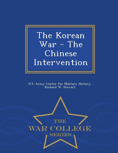 The Korean War - The Chinese Intervention - War College Series