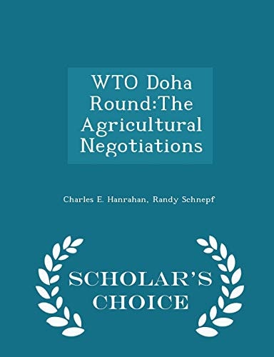 Wto Doha Round The Agricultural Negotiations - Scholar's Choice Edition