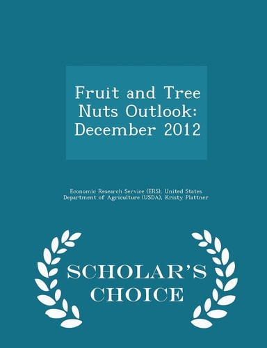 Fruit and Tree Nuts Outlook December 2012 - Scholar's Choice Edition