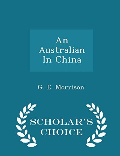 An Australian in China - Scholar's Choice Edition