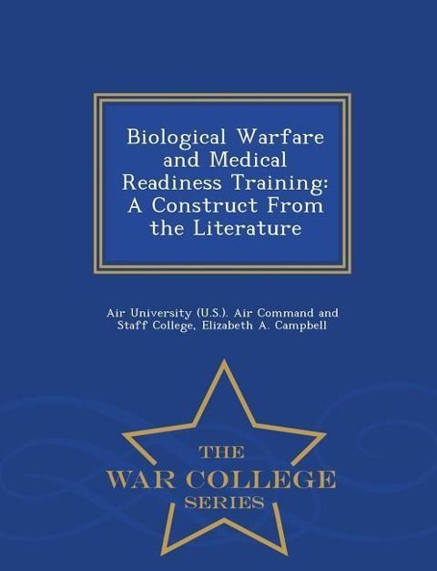 Biological Warfare and Medical Readiness Training: A Construct from the Literature - War College Series