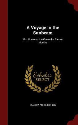 A Voyage in the Sunbeam: Our Home on the Ocean for Eleven Months