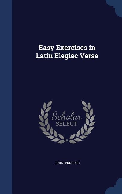 Easy Exercises in Latin Elegiac Verse