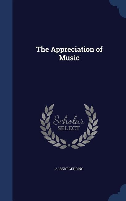 The Appreciation of Music