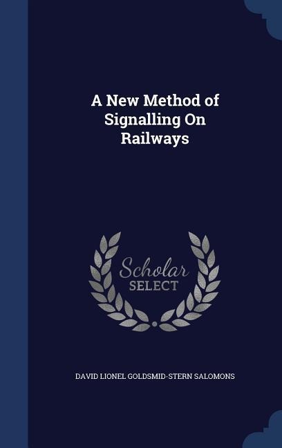A New Method of Signalling On Railways