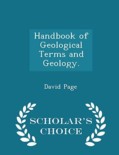 Handbook of Geological Terms and Geology. - Scholar's Choice Edition