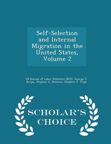 Self-Selection and Internal Migration in the United States, Volume 2 - Scholar's Choice Edition
