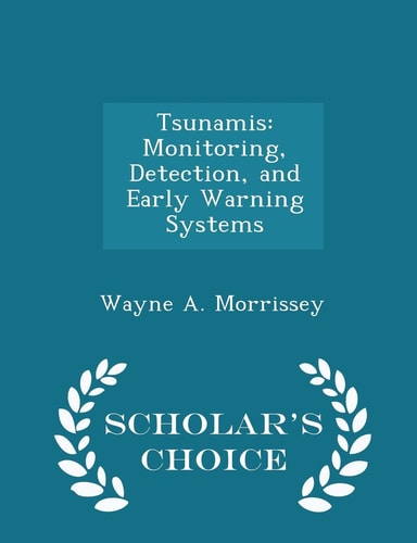 Tsunamis Monitoring, Detection, and Early Warning Systems - Scholar's Choice Edition